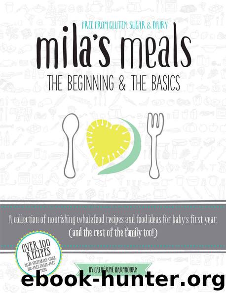 Mila's Meals: The Beginning & The Basics by Catherine Barnhoorn