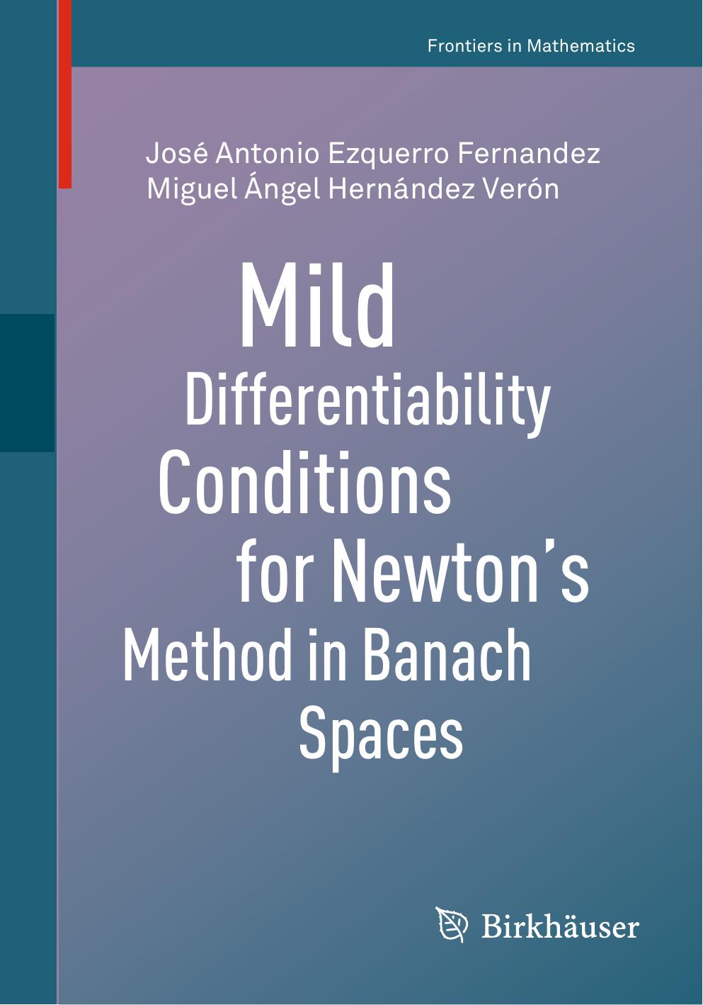 Mild Differentiability Conditions for Newton’s Method in Banach Spaces by Ezquerro Fernandez José Antonio Hernández Verón Miguel Ánge