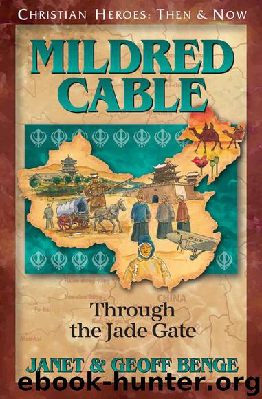 Mildred Cable: Through the Jade Gate (Christian Heroes: Then & Now) by Benge Janet & Benge Geoff