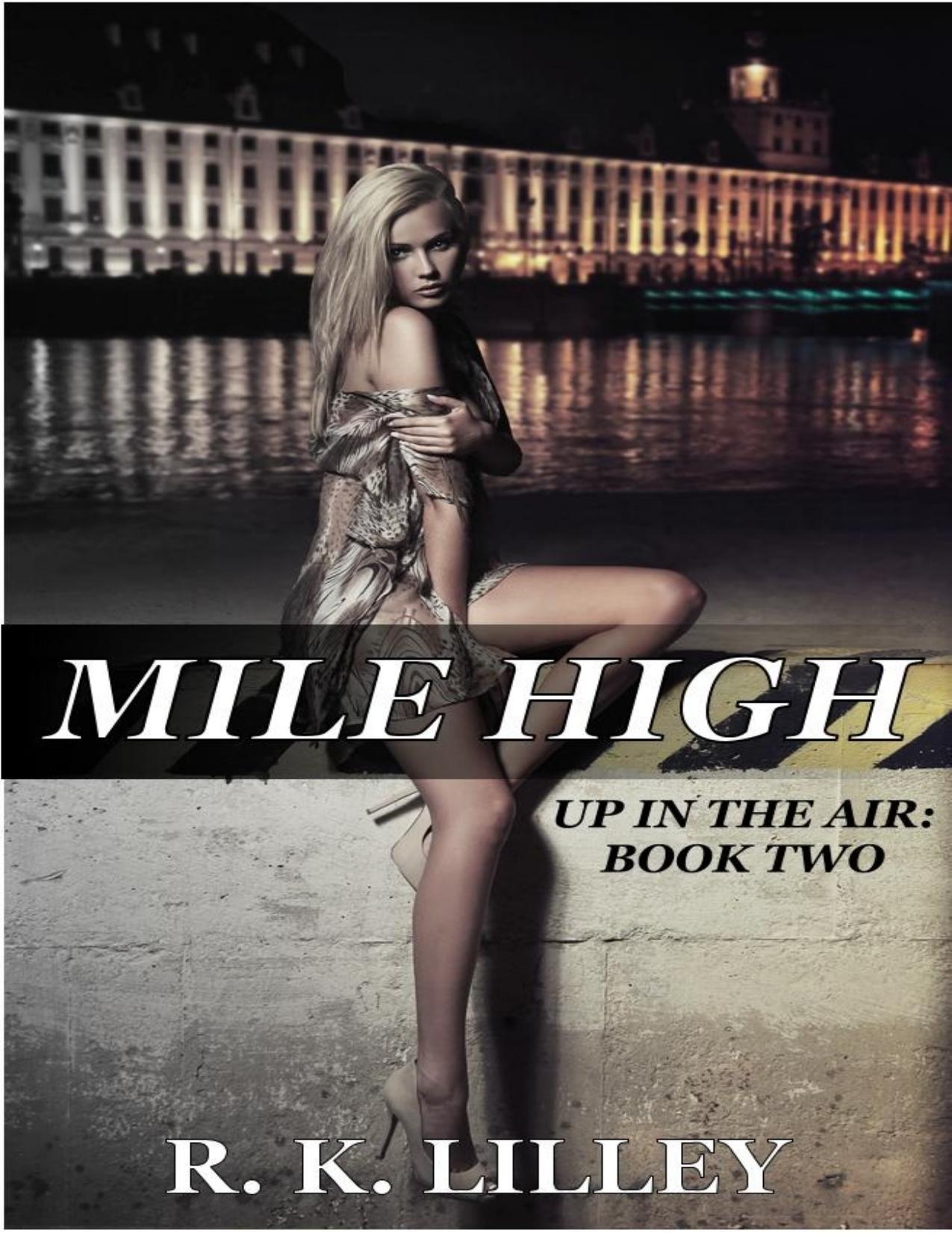 Mile High (Up In The Air) by Lilley R.K