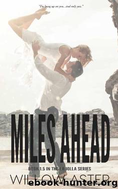 Miles Ahead (The La Jolla Series 1.5) by Willow Aster