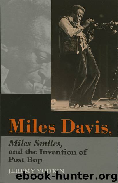 Miles Davis, Miles Smiles, and the Invention of Post Bop by jeremy yudkin