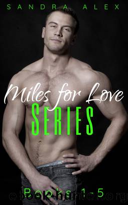 Miles for Love Series Box Set by Sandra Alex