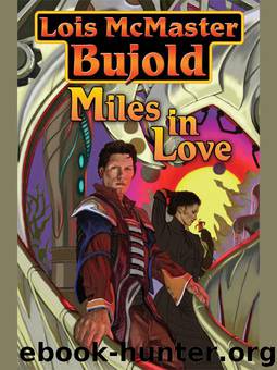 Miles in Love by Lois McMaster Bujold
