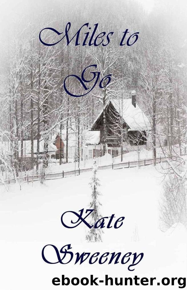 Miles to Go by Kate Sweeney