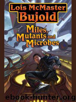 Miles, Mutants and Microbes by Lois McMaster Bujold