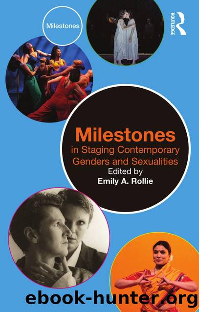 Milestones in Staging Contemporary Genders and Sexualities by Emily A. Rollie