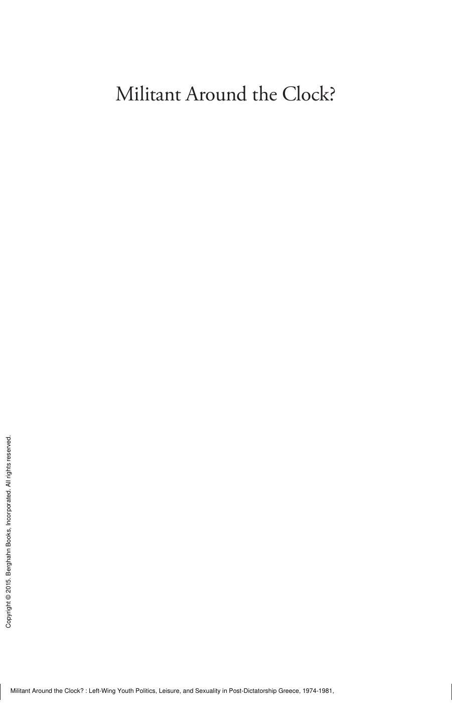 Militant Around the Clock? : Left-Wing Youth Politics, Leisure, and Sexuality in Post-Dictatorship Greece, 1974-1981 by Nikolaos Papadogiannis