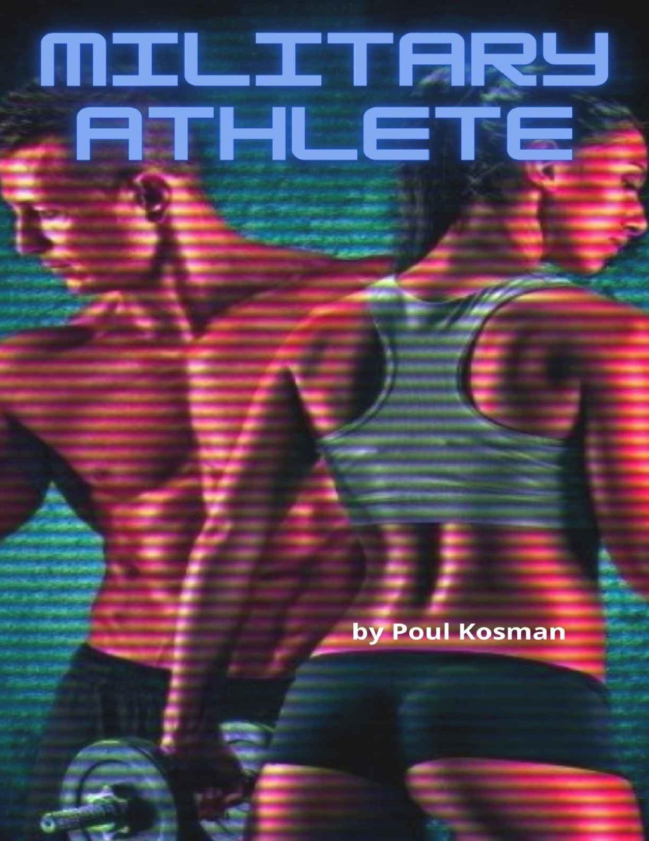 Military Athlete: Train right! by Kosman Poul