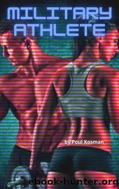 Military Athlete: Train right! by Poul Kosman