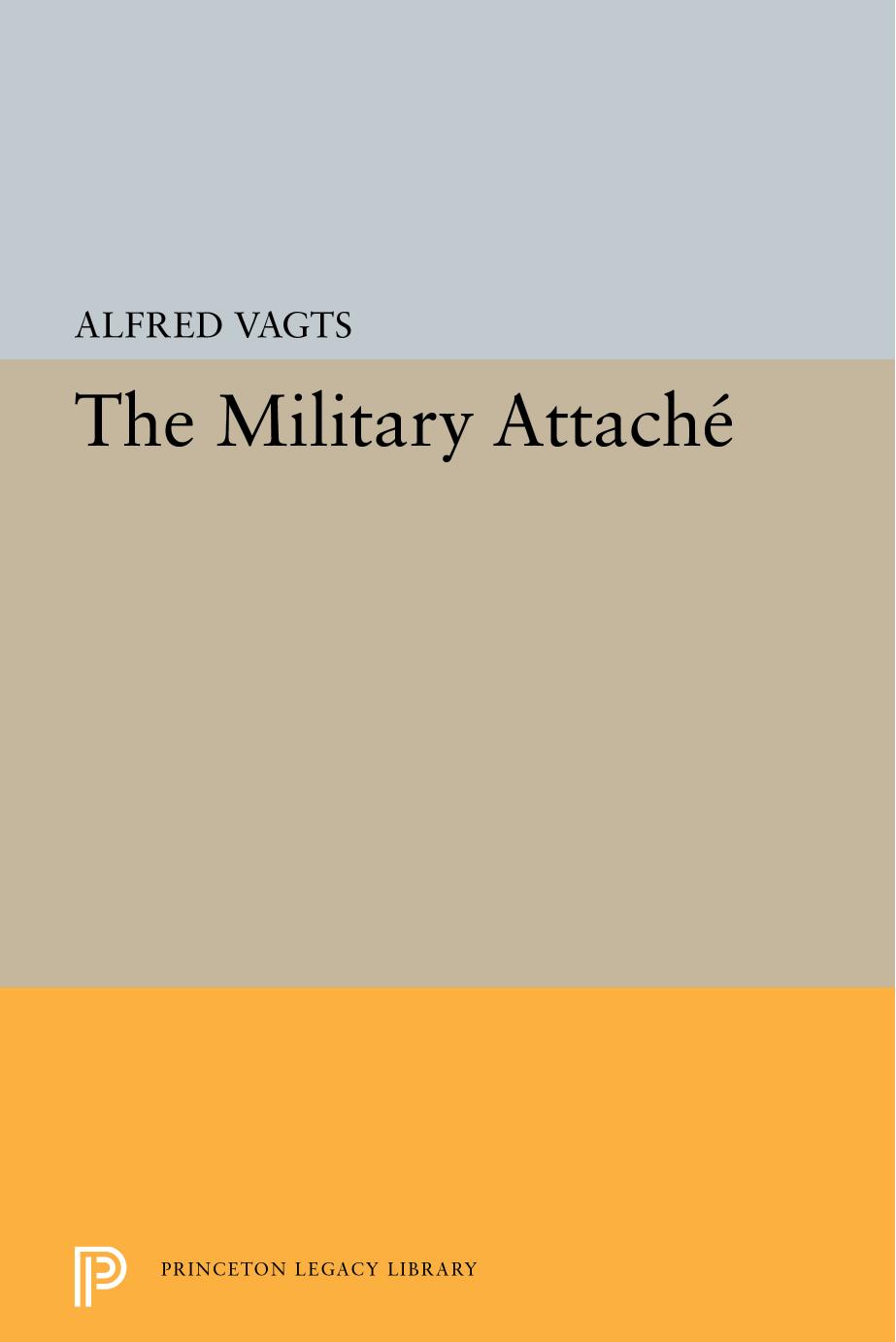 Military Attache by Alfred Vagts
