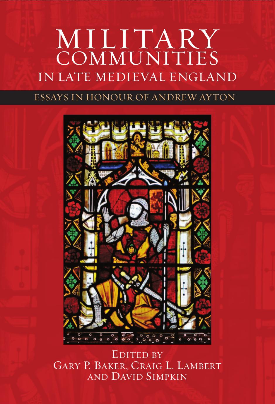 Military Communities in Late Medieval England: Essays in Honour of Andrew Ayton by unknow
