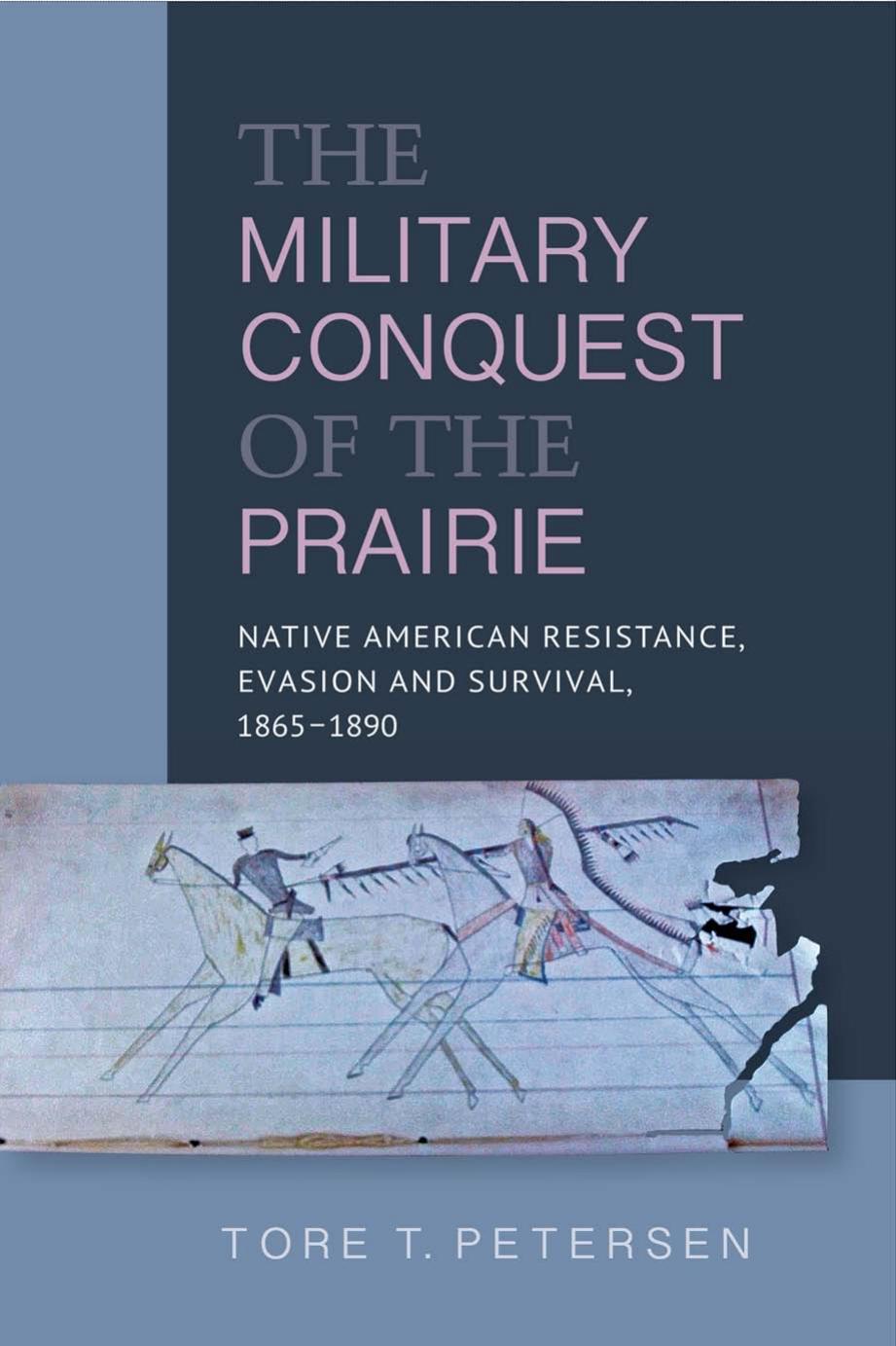 Military Conquest of the Prairie by Petersen & Tore
