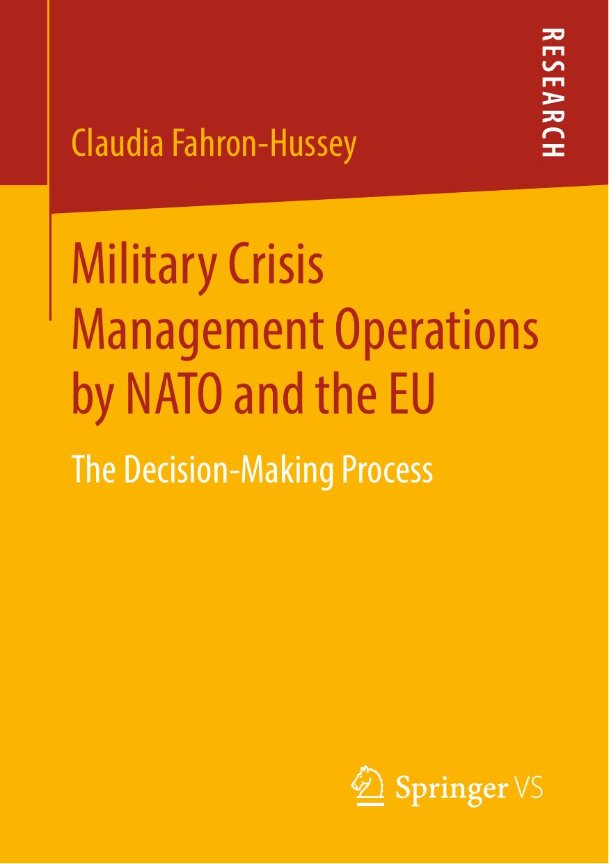 Military Crisis Management Operations by NATO and the EU: The Decision-Making Process by Claudia Fahron-Hussey
