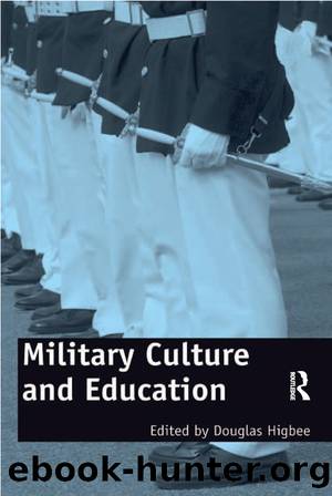 Military Culture and Education by Higbee Douglas;