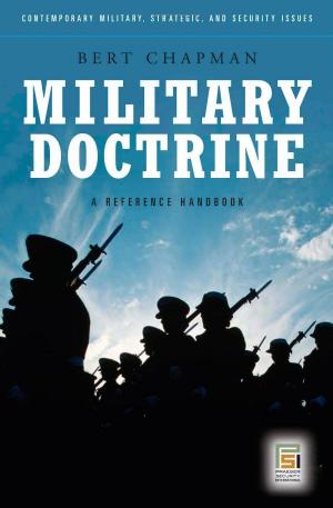 Military Doctrine: A Reference Handbook (Contemporary Military, Strategic, and Security Issues) by Albert T. Chapman III