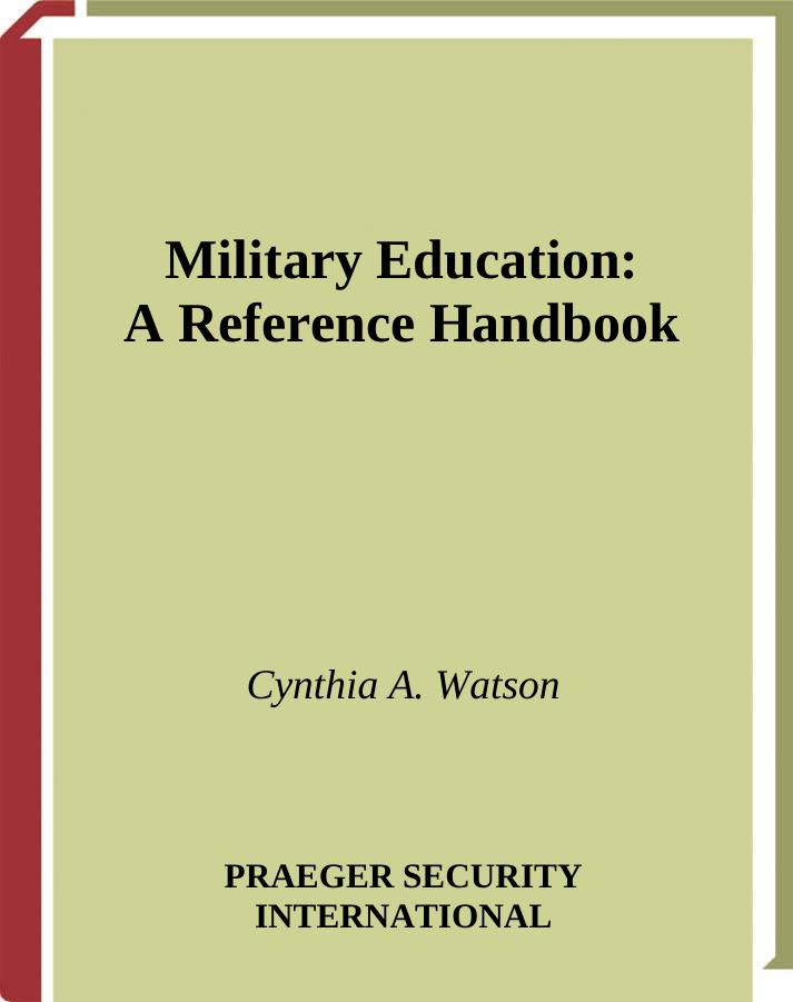 Military Education: A Reference Handbook (Contemporary Military, Strategic, and Security Issues) by Cynthia A. Watson