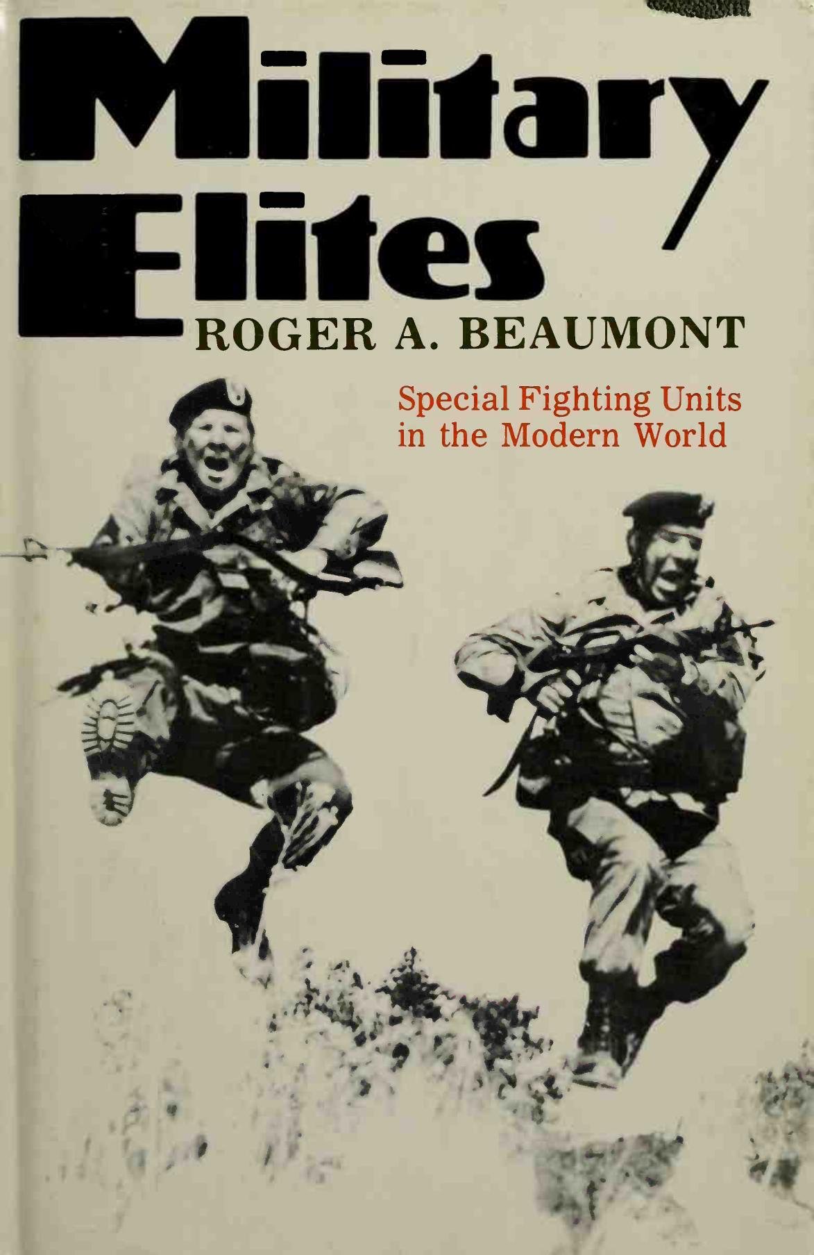 Military Elites: Special Fighting Units in the Modern World by Roger A. Beaumont