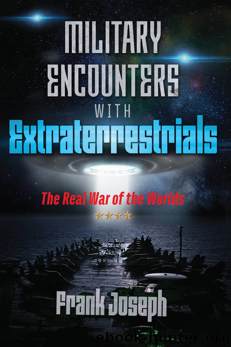 Military Encounters with Extraterrestrials by Frank Joseph