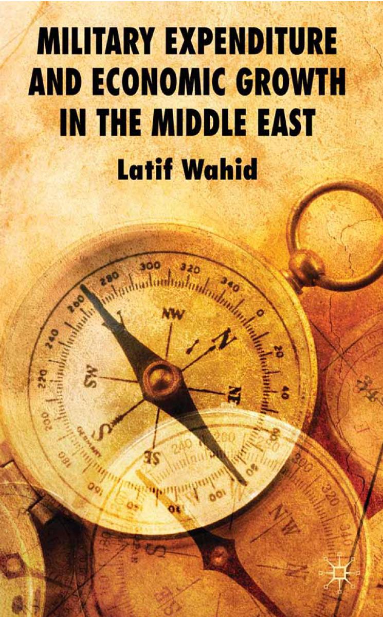 Military Expenditure and Economic Growth in the Middle East by Latif Wahid (auth.)