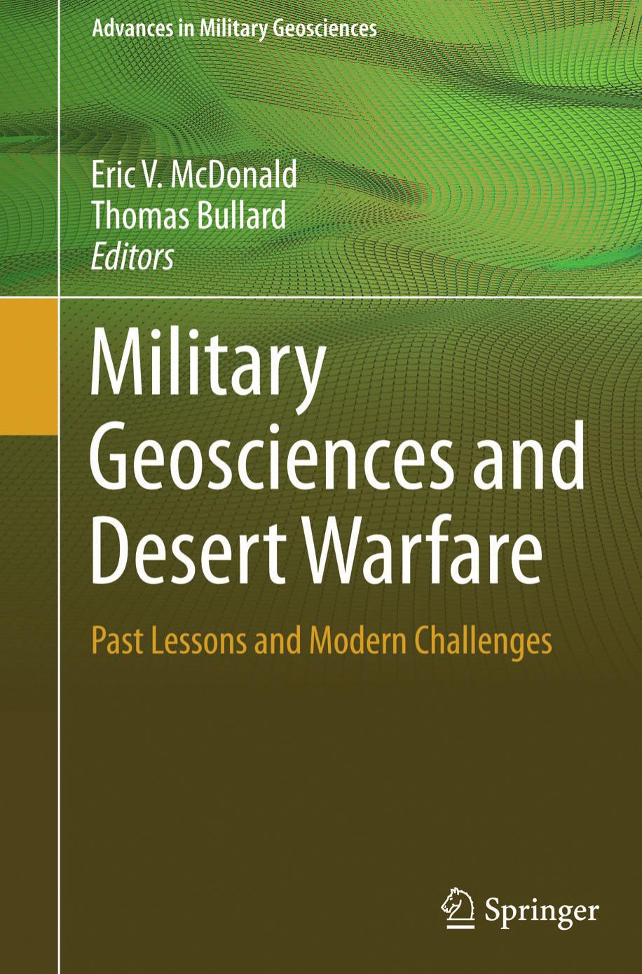 Military Geosciences and Desert Warfare: Past Lessons and Modern Challenges by Eric V. McDonald Thomas Bullard (eds.)
