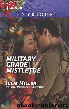 Military Grade Mistletoe by Julie Miller