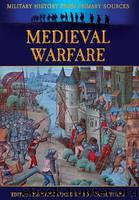Military History From Primary Sources [00] Medieval Warfare by James Grant