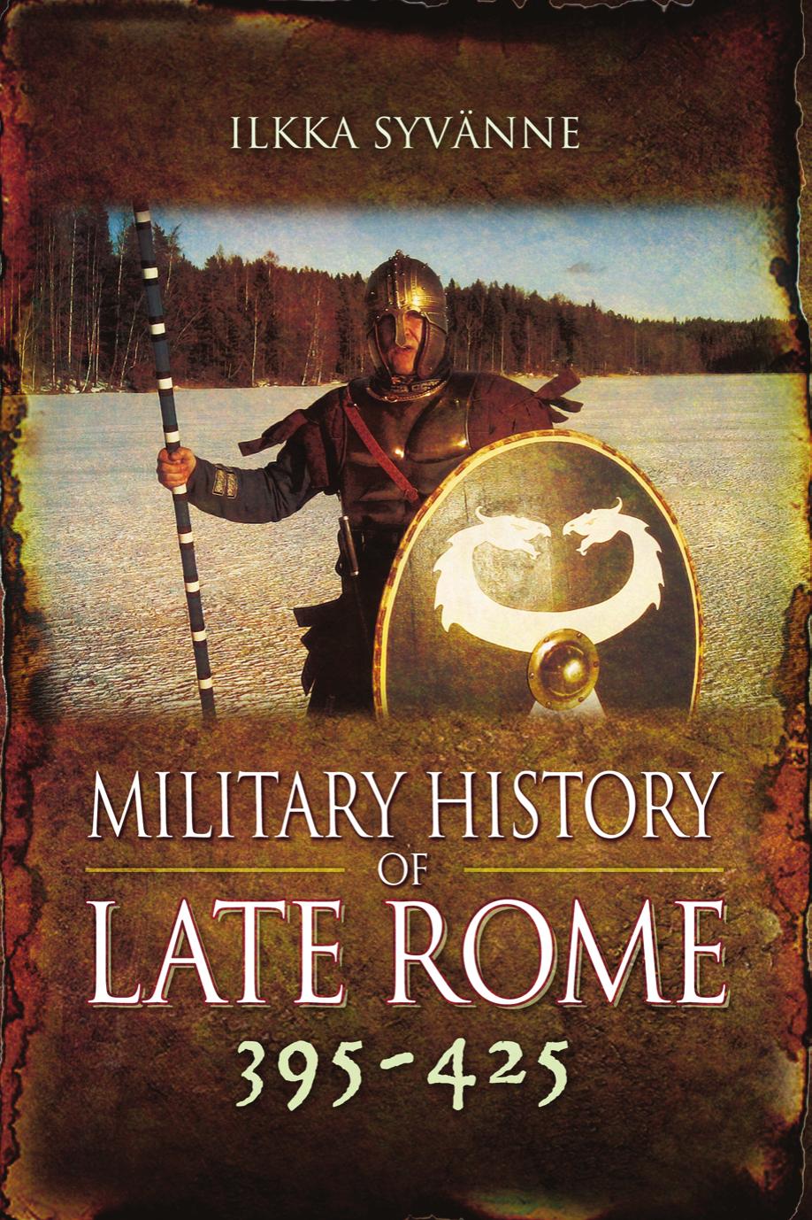 Military History of Late Rome 395 425 by Ilkka Syv nne