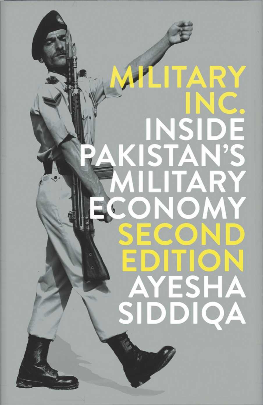 Military Inc. Inside Pakistan Military Economy by Ayesha Siddiqa