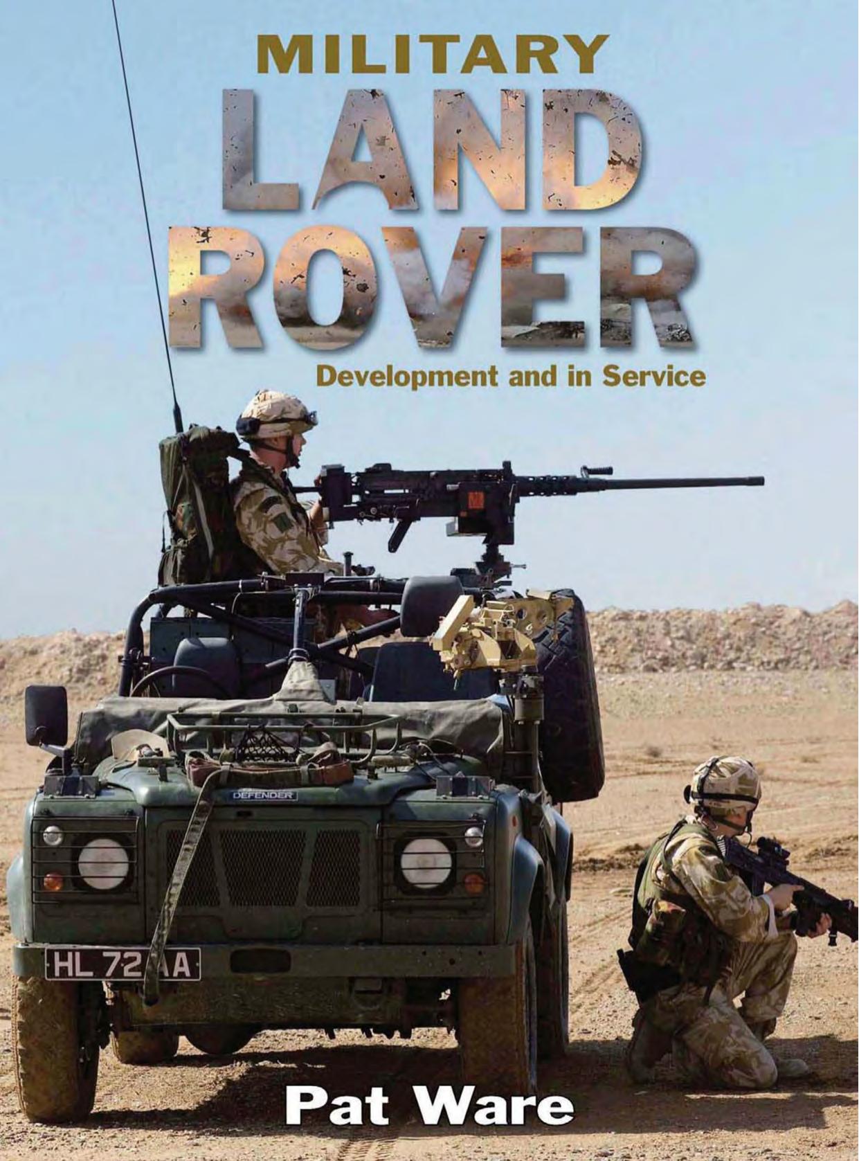 Military Land Rover. Development and in Service by Ware Pat