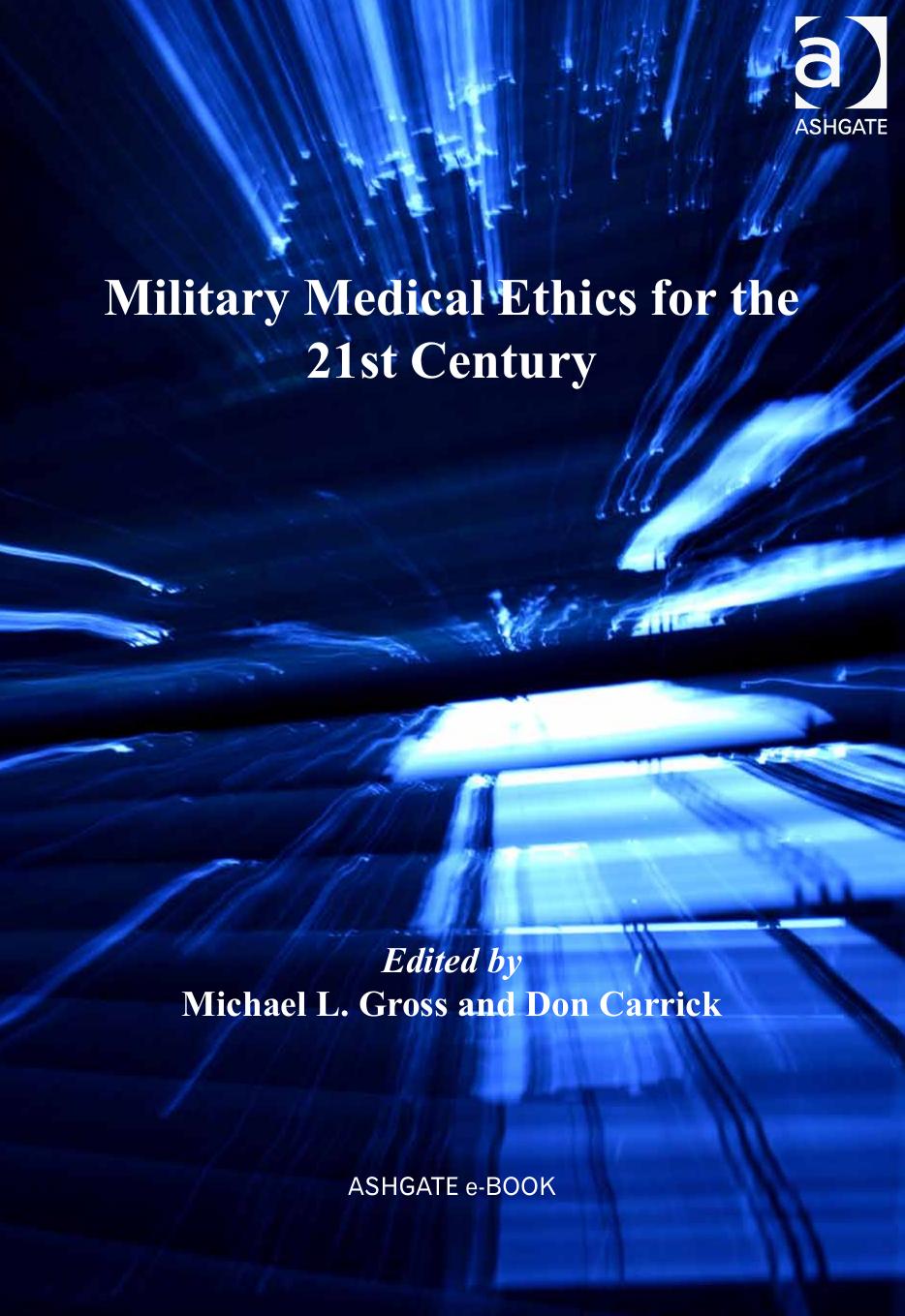 Military Medical Ethics for the 21st Century by Michael L. Gross Don Carrick (editors)