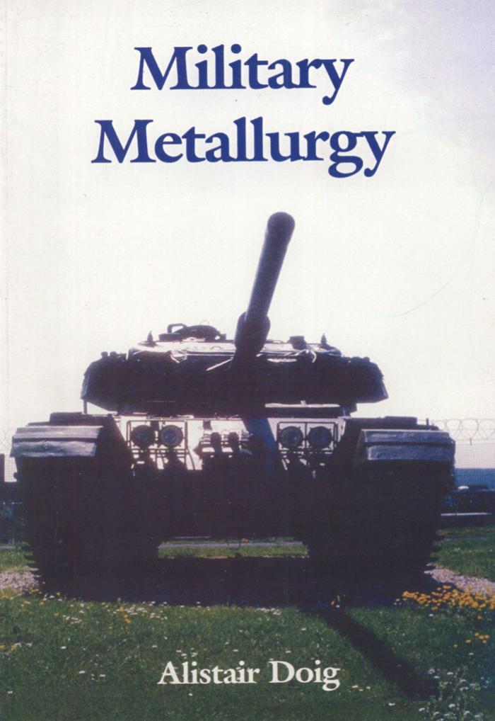 Military Metallurgy by Alistair Doig