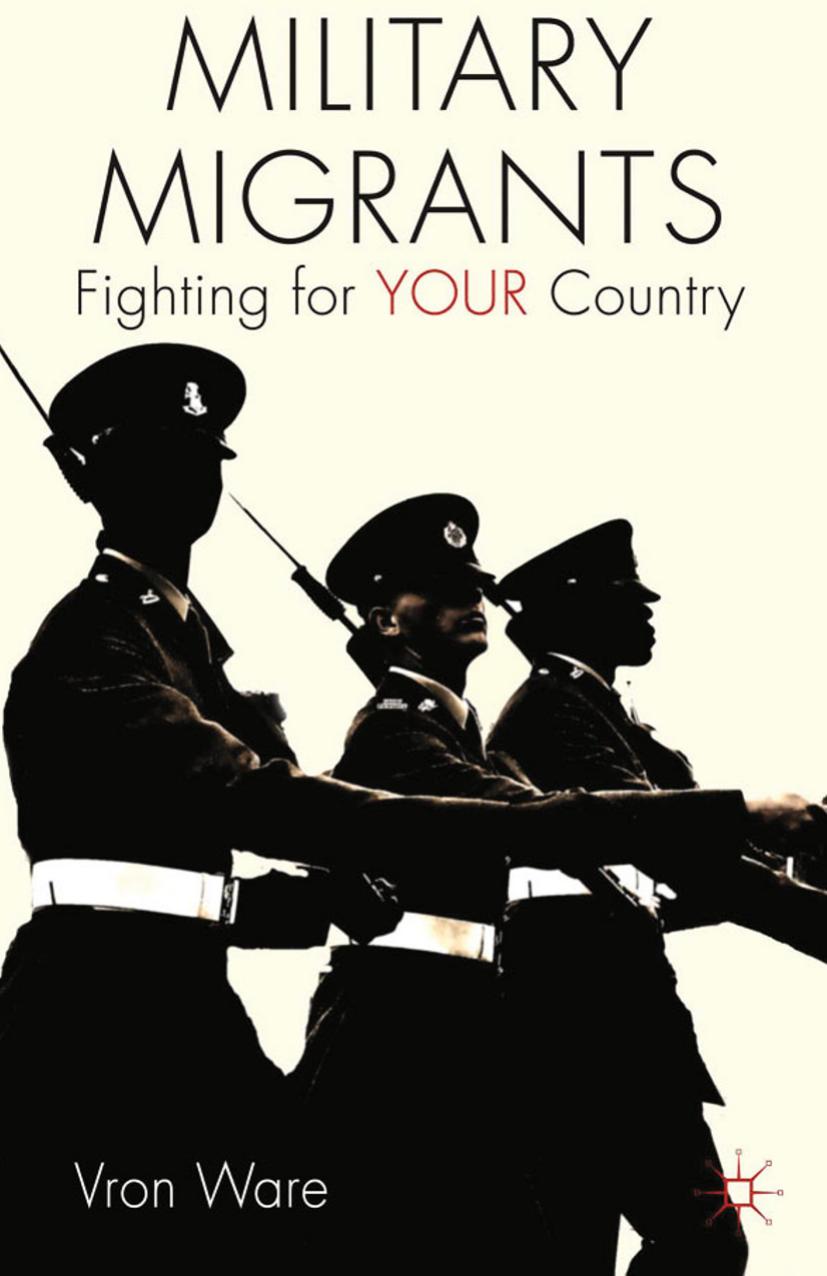 Military Migrants: Fighting for YOUR Country by Vron Ware (auth.)