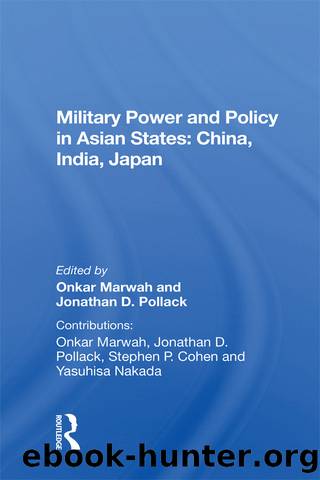 Military Power and Policy in Asian States: China, India, Japan by Onkar Marwah