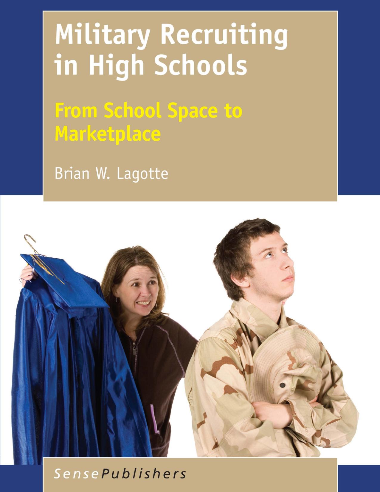 Military Recruiting in High Schools: From School Space to Marketplace by Unknow