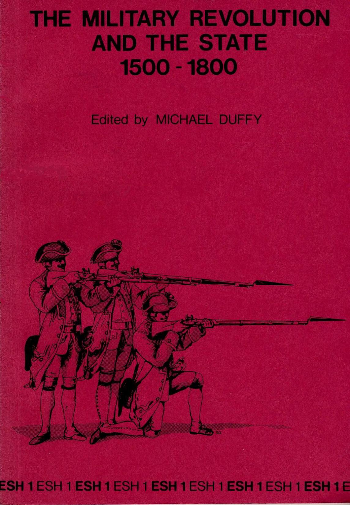 Military Revolution and the State 1500-1800 (Exeter studies in history) by M. Duffy ed