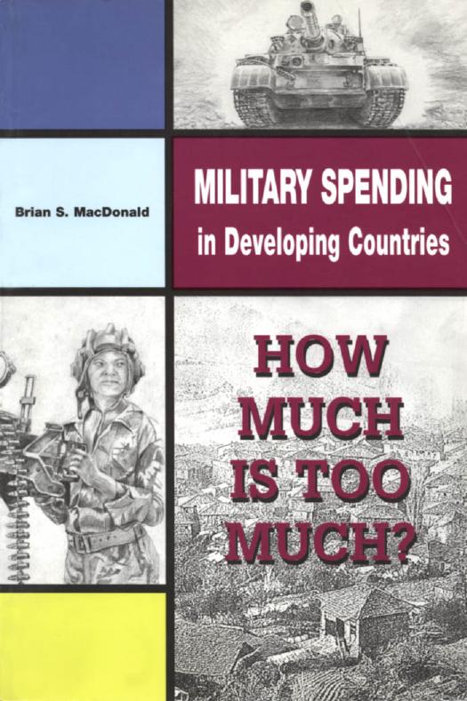 Military Spending In Developing Countries: How Much Is Too Much? by Brian MacDonald