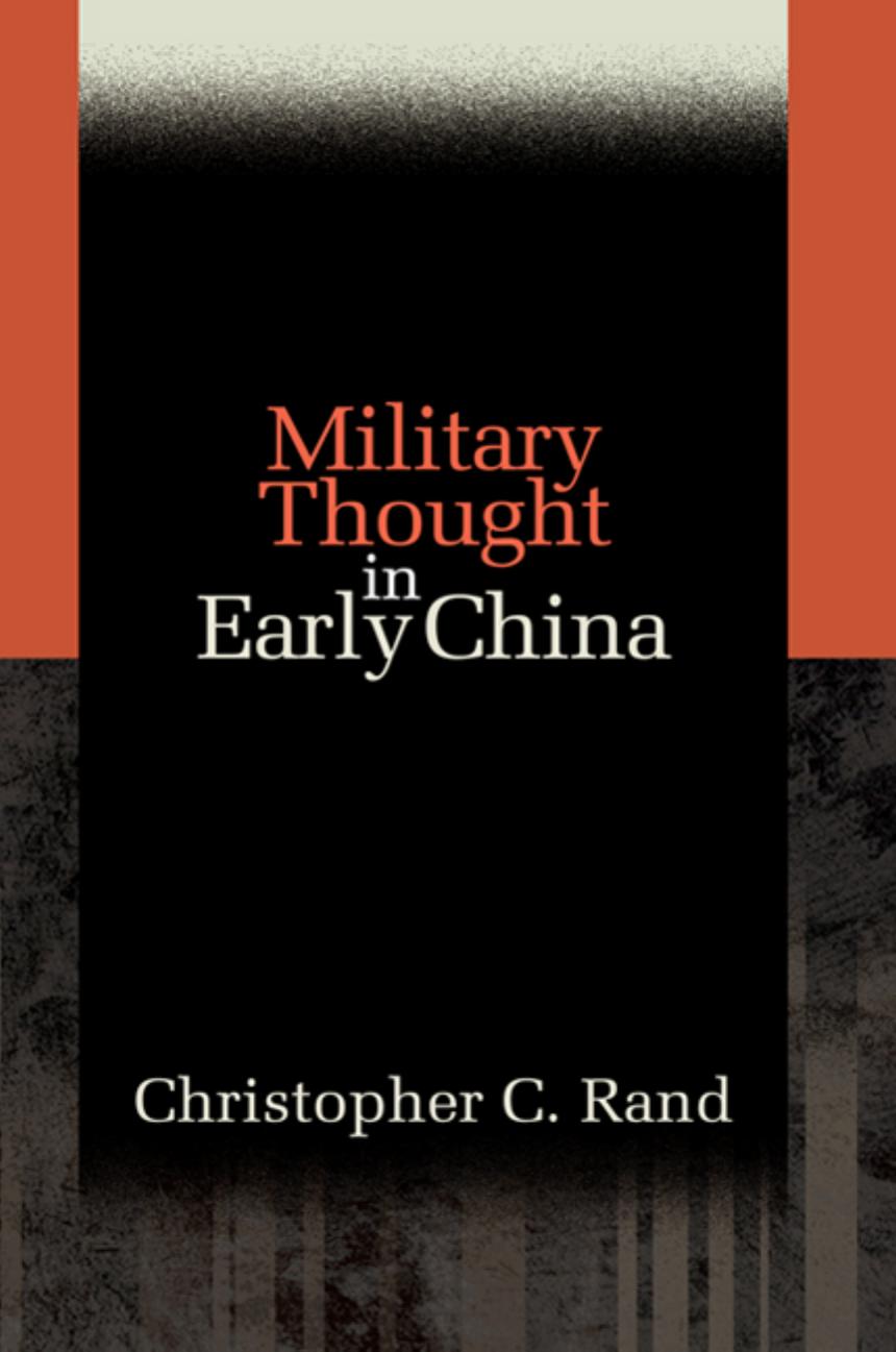 Military Thought in Early China by Christopher C Rand