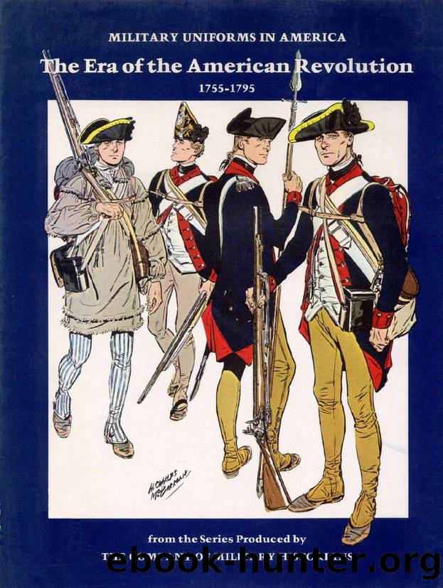 Military Uniforms in America Volume I by Era of the American Revolution 1755-1795