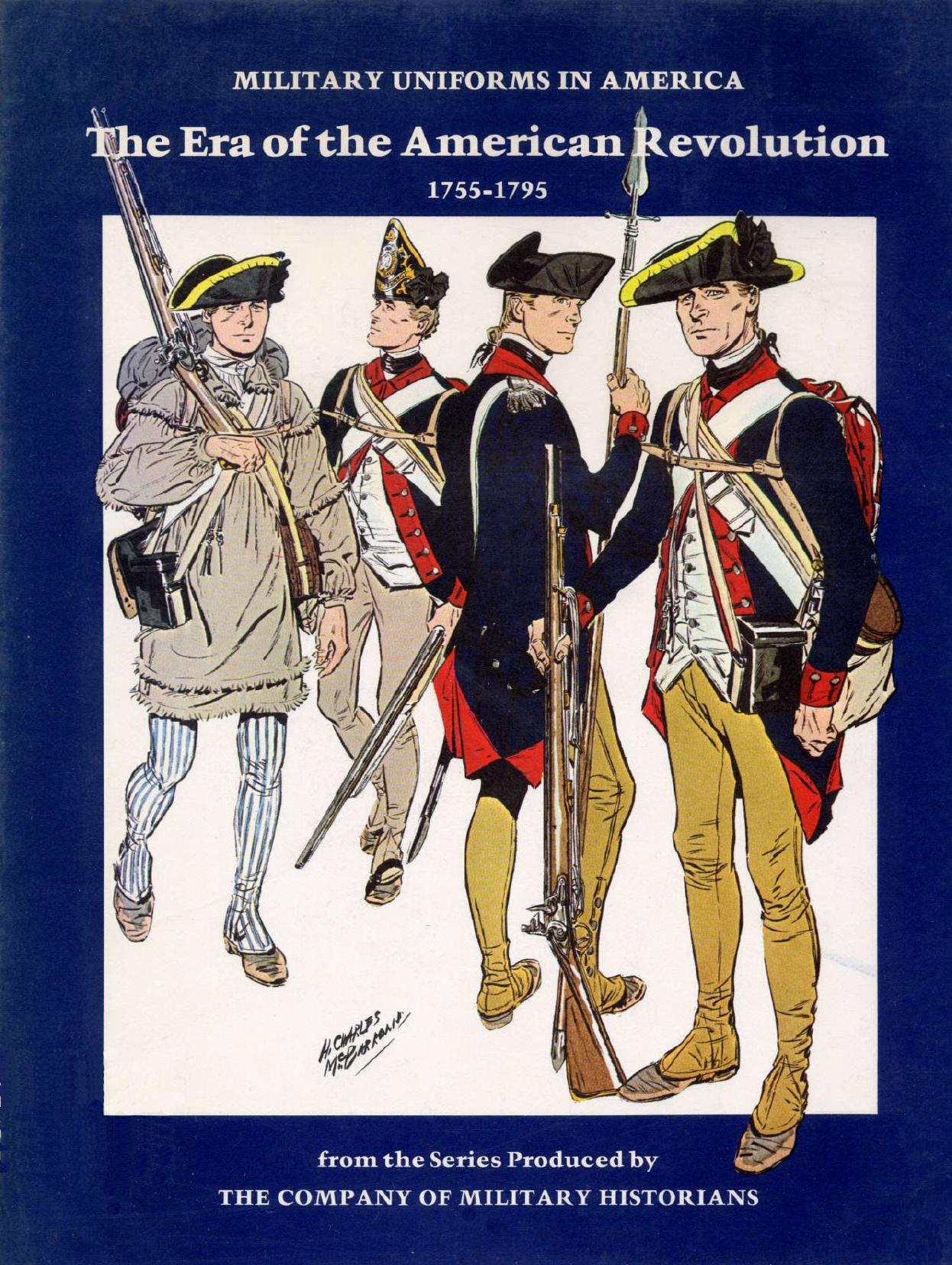 Military Uniforms in America, Volume I: Era of the Revolution: 1755-1795 by John Elting