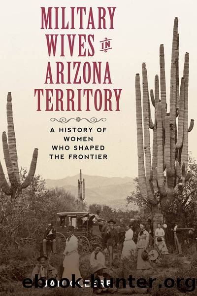 Military Wives in Arizona Territory by Jan Cleere