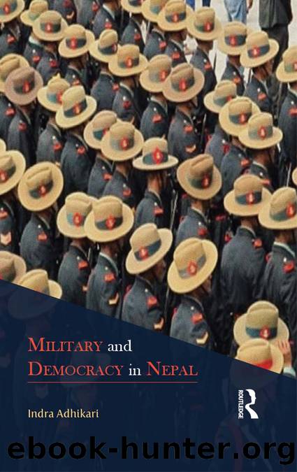 Military and Democracy in Nepal by Indra Adhikari