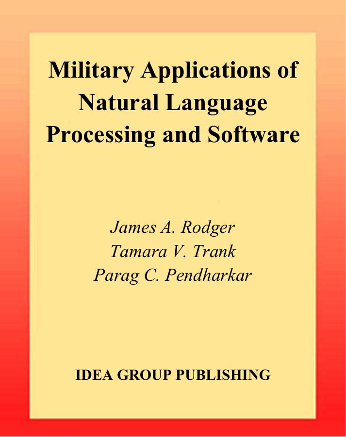 Military applications of natural language processing and software by Rodger J.A. Trank T.V. Pendharkar P.C