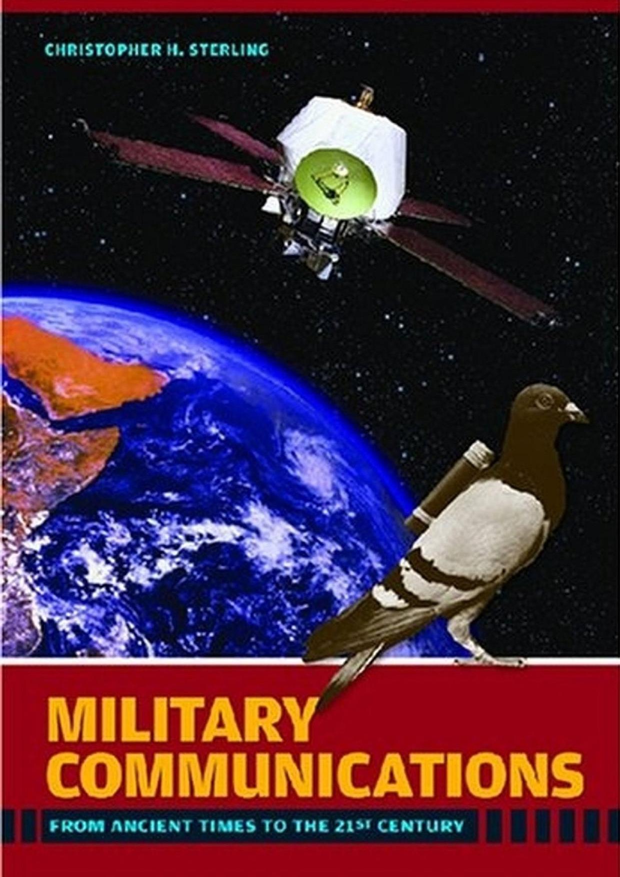 Military communications: from ancient times to the 21st century by Christopher H. Sterling