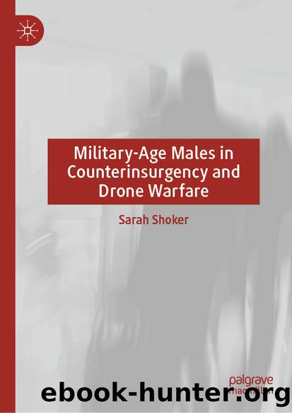Military-Age Males in Counterinsurgency and Drone Warfare by Sarah Shoker