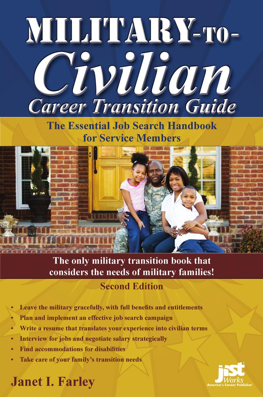 Military-to-Civilian Career Transition Guide: The Essential Job Search Handbook for Service Members by Janet I Farley