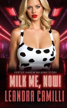Milk Me, Now!: Fertile Harem Milking Story by Leandra Camilli