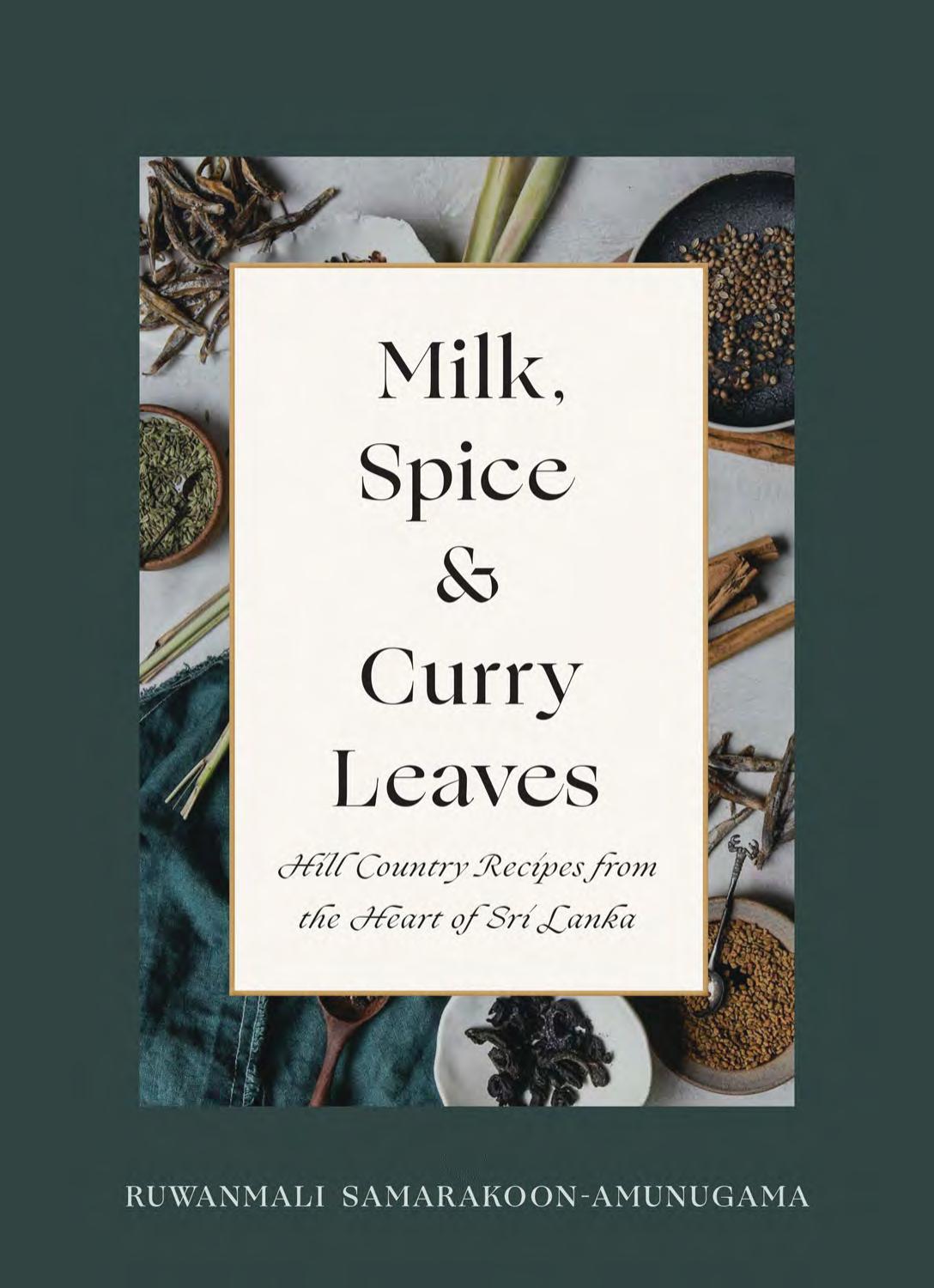 Milk, Spice and Curry Leaves by Ruwanmali Samarakoon-Amunugama