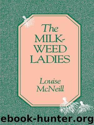 Milkweed Ladies by Louise McNeill