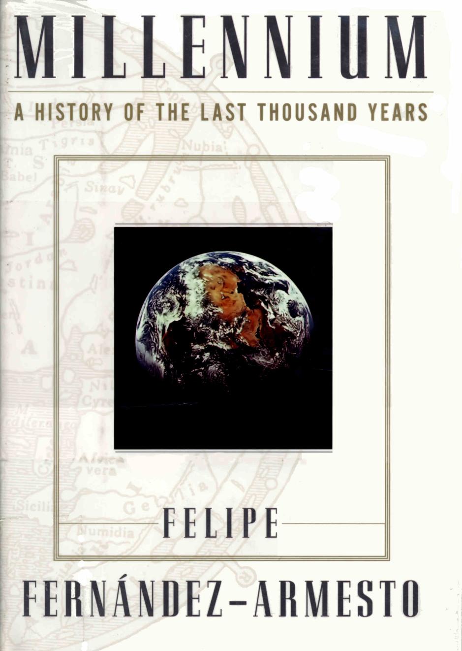 Millenium: A History Of The Last Thousand Years by Felipe Fernández-Armesto